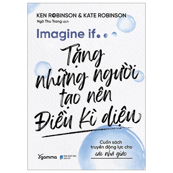 Sách Imagine If… - Tặng Những Người Tạo Nên Điều Kì Diệu - Ken Robinson