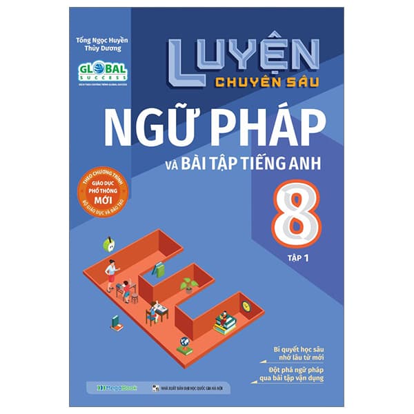 Sách Global Success - Luyện Chuyên Sâu Ngữ Pháp Và Bài Tập Tiếng Anh 8 - - Ngọc Huyền