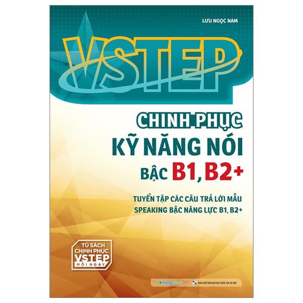 Sách VSTEP - Chinh Phục Kỹ Năng Nói Bậc B1, B2+ - Lưu Ngọc Nam