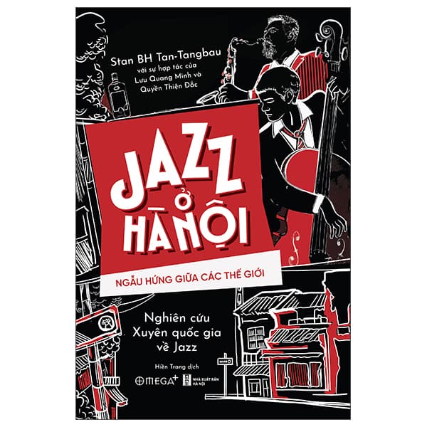 Sách Jazz Ở Hà Nội - Ngẫu Hứng Giữa Các Thế Giới - Stan BH Tan-Tangbau
