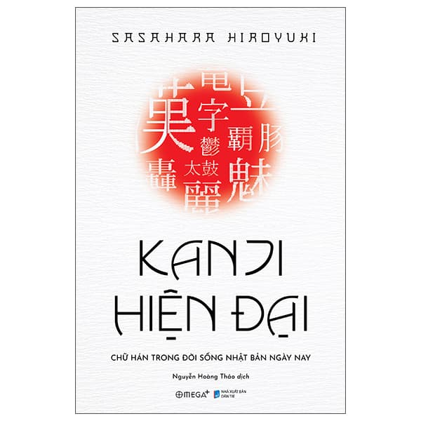 Sách Kanji Hiện Đại - Chữ Hán Trong Đời Sống Nhật Bản Hiện Nay - Hiroyuki Sasahara