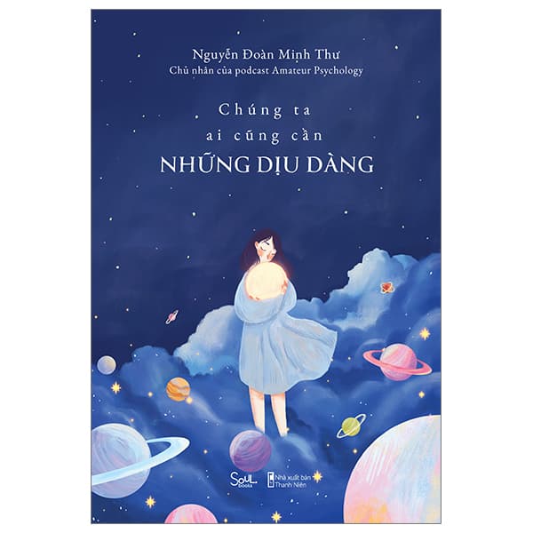 Sách Chúng Ta Ai Cũng Cần Những Dịu Dàng - Nguyễn Đoàn Minh Thư