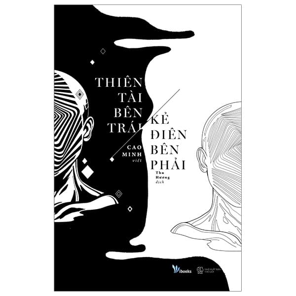 Sách Thiên Tài Bên Trái, Kẻ Điên Bên Phải (Tái Bản 2021) - Cao Minh