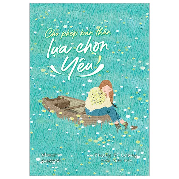 Sách Cho Phép Bản Thân Lựa Chọn Yêu - Phùng Dĩ Lượng