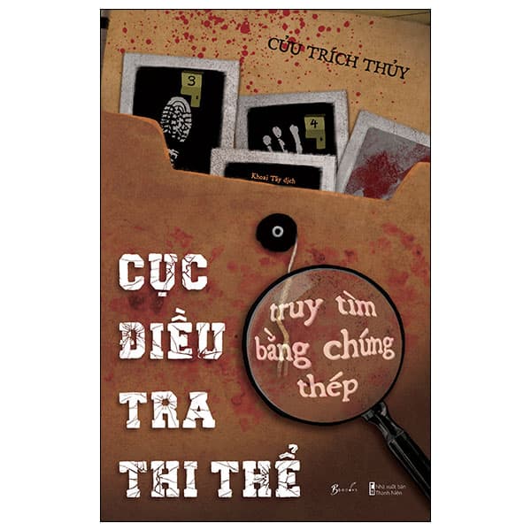 Sách Cục Điều Tra Thi Thể - Truy Tìm Bằng Chứng Thép - Cửu Trích Thủy