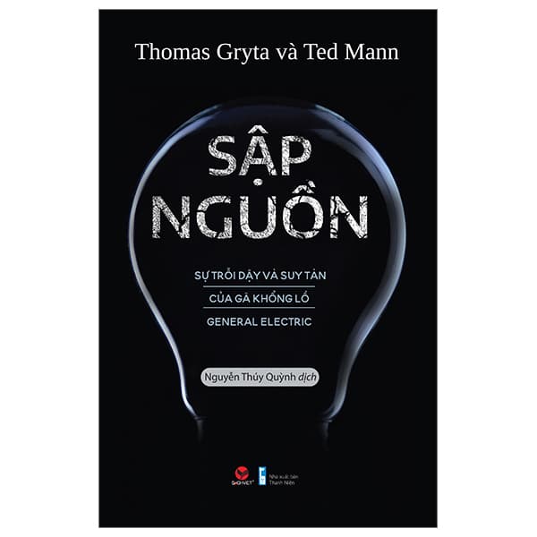 Sách Sập Nguồn - Sự Trỗi Dậy Và Suy Tàn Của Gã Khổng Lồ General Ele - Thomas Gryta