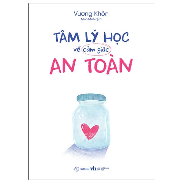 Sách Tâm Lý Học Về Cảm Giác An Toàn - Vương Khôn