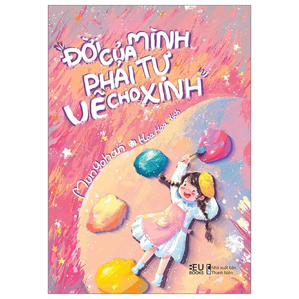 Sách Đời Của Mình, Phải Tự Vẽ Cho Xinh - Mun Yohan
