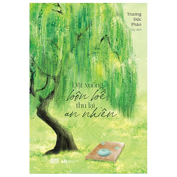 Sách Đặt Xuống Bộn Bề Thu Lại An Nhiên - Trương Đức Phân