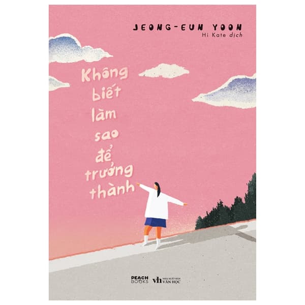 Sách Không Biết Làm Sao Để Trưởng Thành - Jeong-eun Yoon