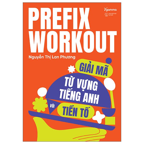 Sách Prefix Workout - Giải Mã Từ Vựng Tiếng Anh Với Tiền Tố - Phương Phương