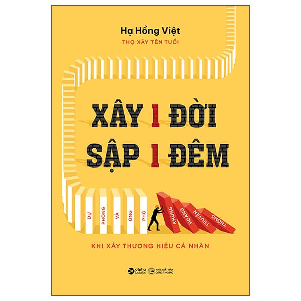 Sách Xây 1 Đời Sập 1 Đêm - Dự Phòng Và Ứng Phó Khủng Hoảng Truyền - Việt Thư