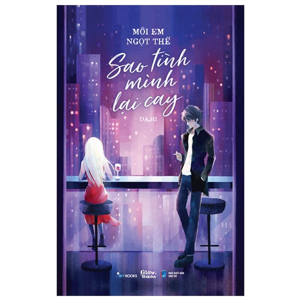 Sách Môi Em Ngọt Thế Sao Tình Mình Lại Cay - Dạ Hi