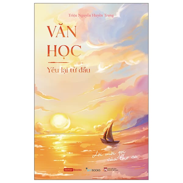 Sách Văn Học - Yêu Lại Từ Đầu - Lời Mời Gọi Của Thơ Ca - Triệu Nguyễn Huyền Trang