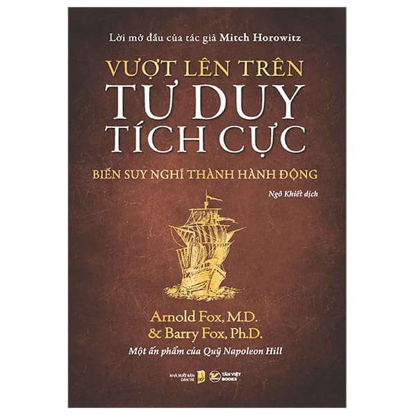 Sách Vượt Lên Trên Tư Duy Tích Cực - Biến Suy Nghĩ Thành Hành Động - Arnold Fox