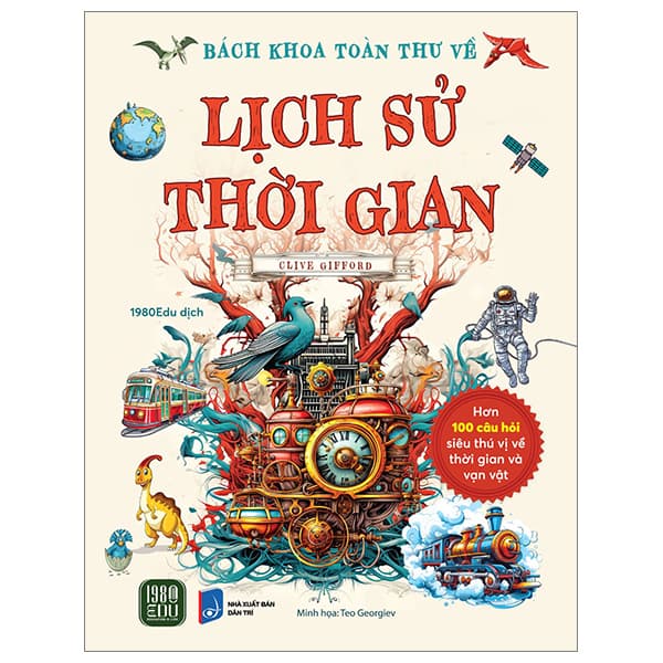 Sách Bách Khoa Toàn Thư Về Lịch Sử Thời Gian - Bìa Cứng - Clive Gifford