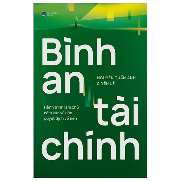 Sách Bình An Tài Chính - Hành Trình Làm Chủ Cảm Xúc Và Các Quyết Địn - Lê Tuấn Anh