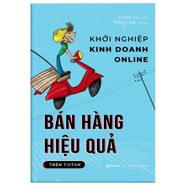 Sách Khởi Nghiệp Kinh Doanh Online - Bán Hàng Hiệu Quả Trên TikTok - Giver