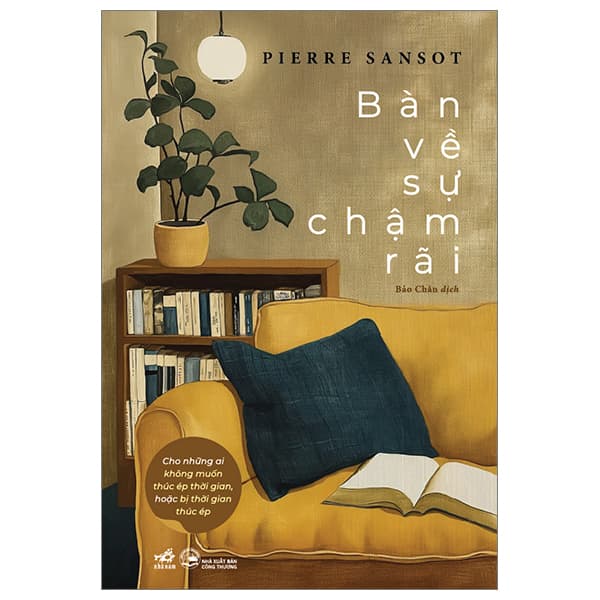 Sách Bàn Về Sự Chậm Rãi - Cho Những Ai Không Muốn Thúc Ép Thời Gian H - Thương Thương