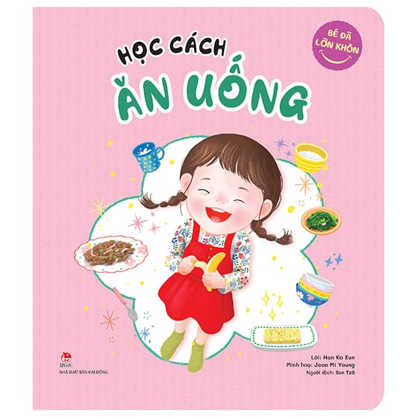 Sách Bé Đã Lớn Khôn - Học Cách Ăn Uống - Young Kim