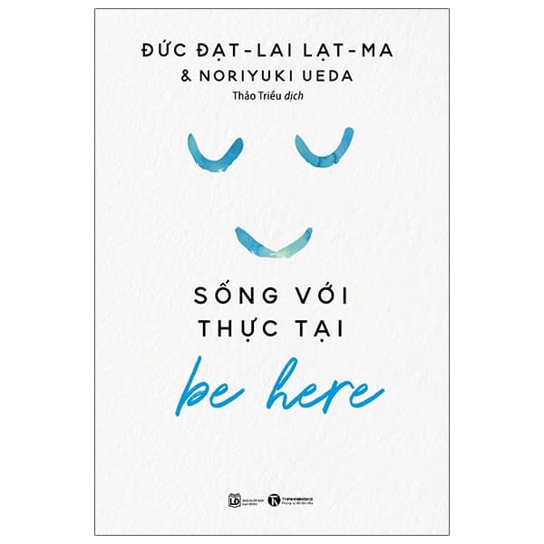 Sách Be Here - Sống Với Thực Tại (Tái Bản 2024) - Đạt Lai Lạt Ma