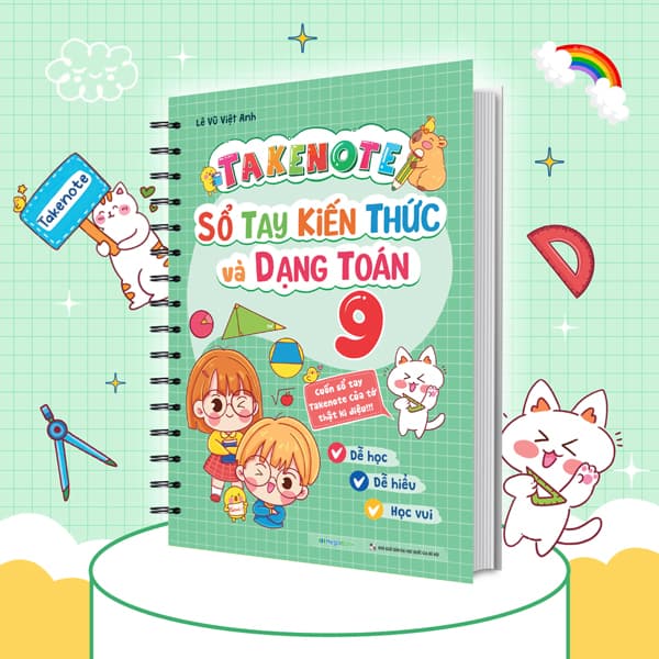 Sách Takenote Sổ Tay Kiến Thức Và Dạng Toán 9 - Lê Vũ Việt Anh
