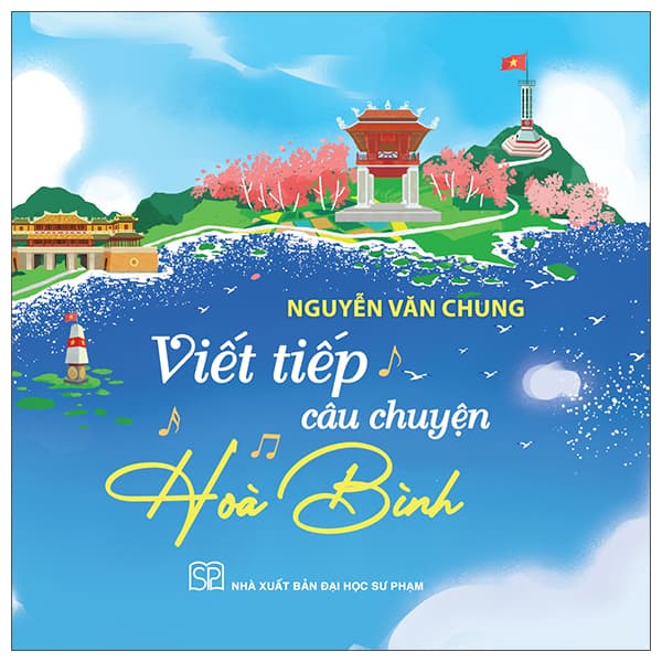 Sách Viết Tiếp Câu Chuyện Hoà Bình - Nguyễn Văn Chung