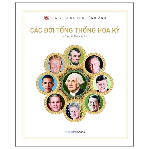 Sách Bách Khoa Thư Hình Ảnh: Các Đời Tổng Thống Hoa Kỳ - DK