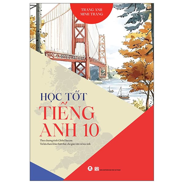 Sách Học Tốt Tiếng Anh 10 - Theo Chương Trình Global Success - Tài Liệu Th - Trang Anh