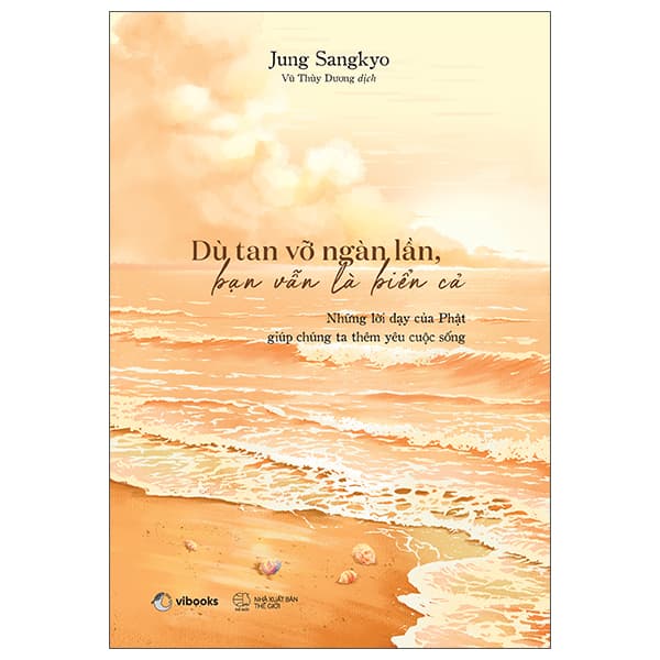 Sách Dù Tan Vỡ Ngàn Lần, Bạn Vẫn Là Biển Cả