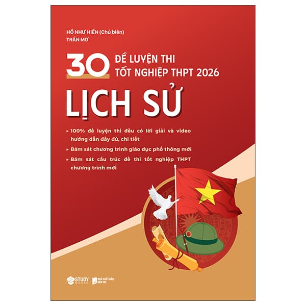 Sách 30 Đề Luyện Thi Tốt Nghiệp THPT 2026 - Lịch Sử