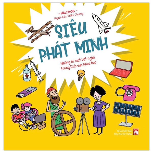 Sách Siêu Phát Minh - Những Bí Mật Bật Ngửa Trong Lĩnh Vực Khoa Học - - HalfBob