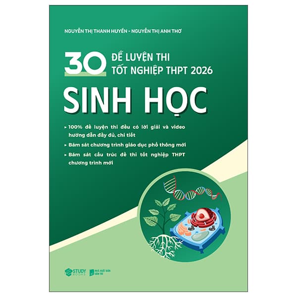 Sách 30 Đề Luyện Thi Tốt Nghiệp THPT 2026 - Sinh Học - Nguyễn Thị Thanh Huyền