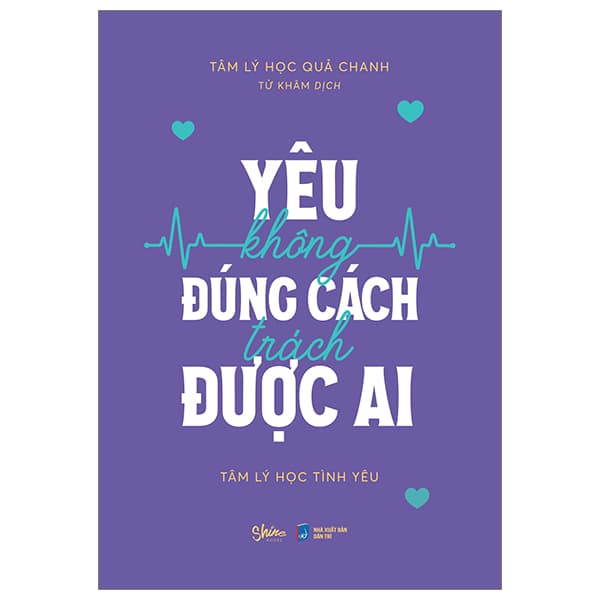 Sách Yêu Không Đúng Cách Trách Được Ai - Tâm Lý Học Quả Chanh