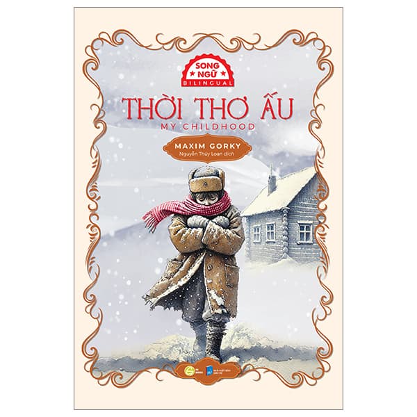 Sách Thời Thơ Ấu - My Childhood - Song Ngữ Việt-Anh - Maxim Gorky