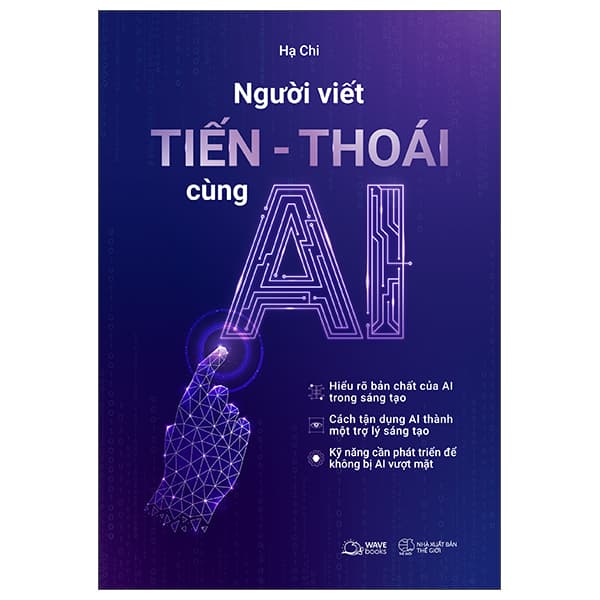 Sách Người Viết Tiến-Thoái Cùng AI - Hạ Chi