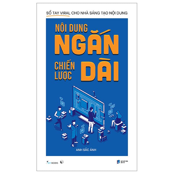 Sách Nội Dung Ngắn Chiến Lược Dài - Anh Sắc Ánh