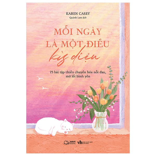 Sách Mỗi Ngày Là Một Điều Kỳ Diệu - 75 Bài Tập Thiền Chuyển Hóa N - Karen Casey