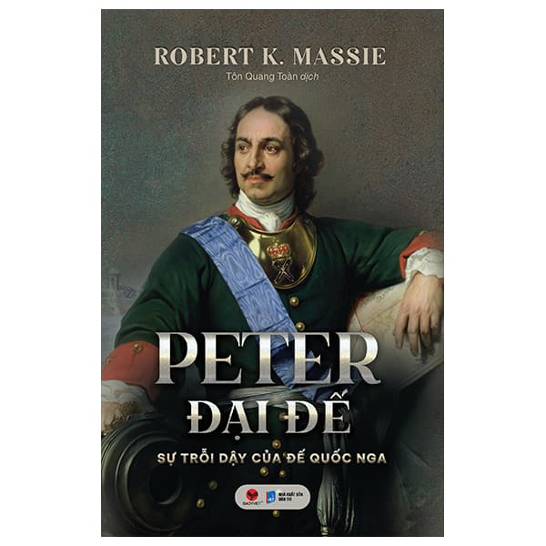 Sách Peter Đại Đế - Sự Trỗi Dậy Của Đế Quốc Nga - Bìa Cứng - Robert K. Massie