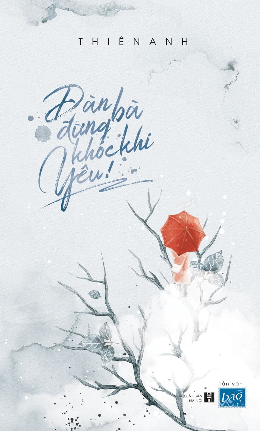 Sách Đàn Bà Đừng Khóc Khi Yêu! - Kèm Chữ Ký Tác Giả - Phạm Thu Thảo