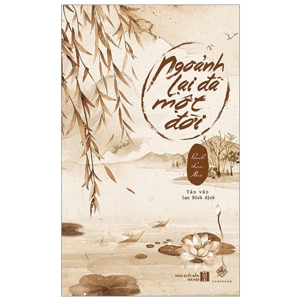 Sách Ngoảnh Lại Đã Một Đời - Bạch Lạc Mai