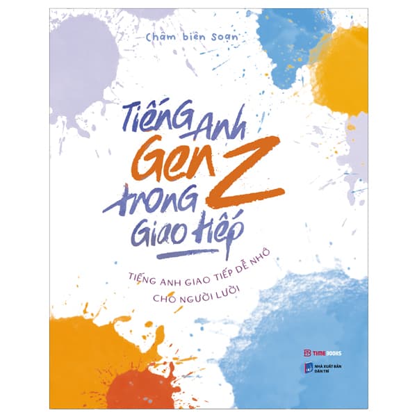 Sách Tiếng Anh Gen Z Trong Giao Tiếp - Tiếng Anh Giao Tiếp Dễ Nhớ Cho Ngư - Châm