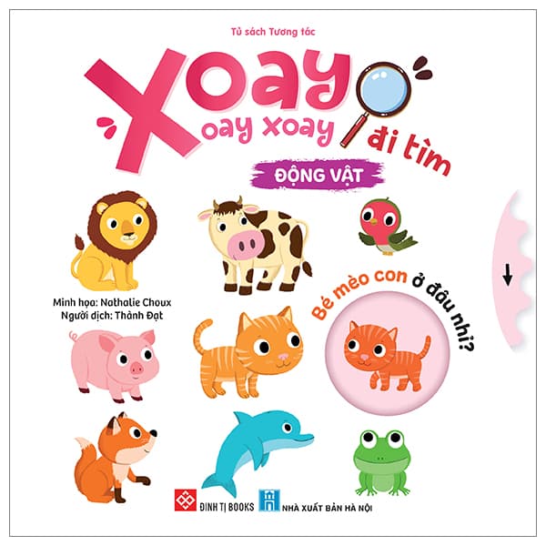 Sách Xoay Xoay Xoay Đi Tìm - Động Vật - Bìa Cứng - Nathalie Choux