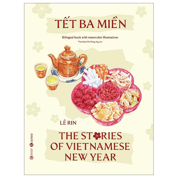 Sách Tết Ba Miền - The Stories Of Vietnamese New Year - Song Ngữ Anh-Việt - B� - Lê Rin