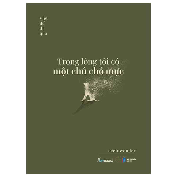 Sách Trong Lòng Tôi Có Một Chú Chó Mực - Tập 2 - Viết Để Đi Qua