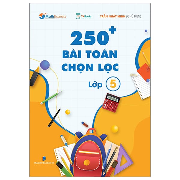 Sách 250+ Bài Toán Chọn Lọc Lớp 5 - Trần Nhật Minh