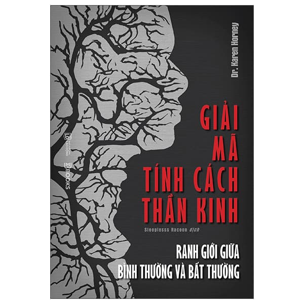 Sách Giải Mã Tính Cách Thần Kinh - Ranh Giới Giữa Bình Thường Và Bất - Dr. Karen Horney