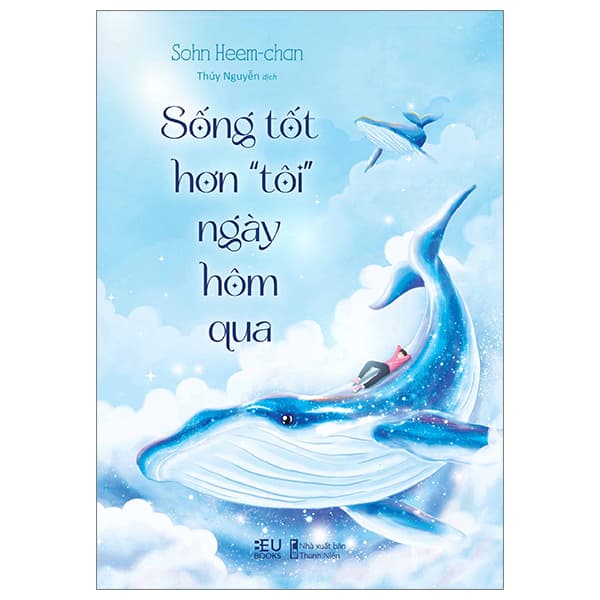Sách Sống Tốt Hơn “Tôi” Ngày Hôm Qua - Sohn Heem-Chan