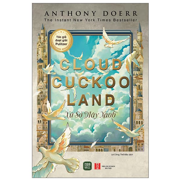 Sách Cloud Cuckoo Land - Xứ Sở Mây Xanh - Anthony Doerr