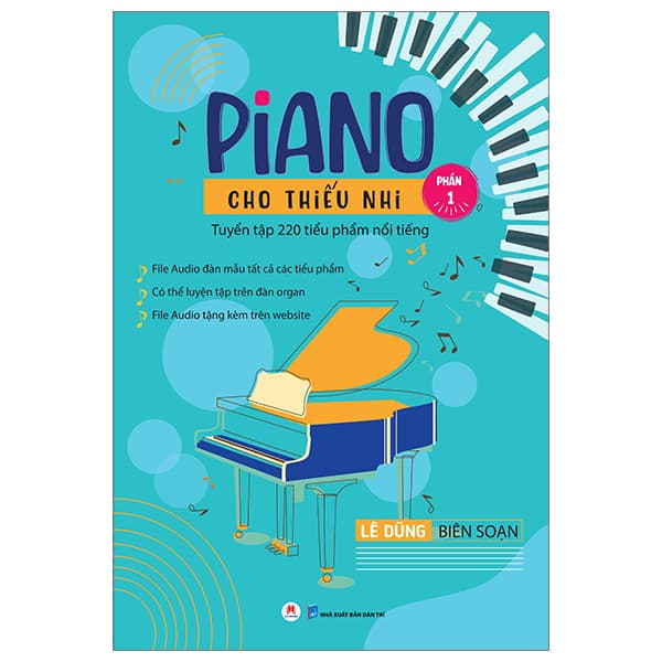 Sách Piano Cho Thiếu Nhi - Tuyển Tập 220 Tiểu Phẩm Nổi Tiếng - Phần 1 - Lê Dũng